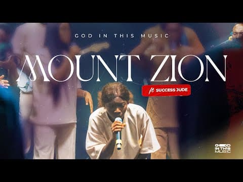 MOUNT ZION (feat. Success Jude)