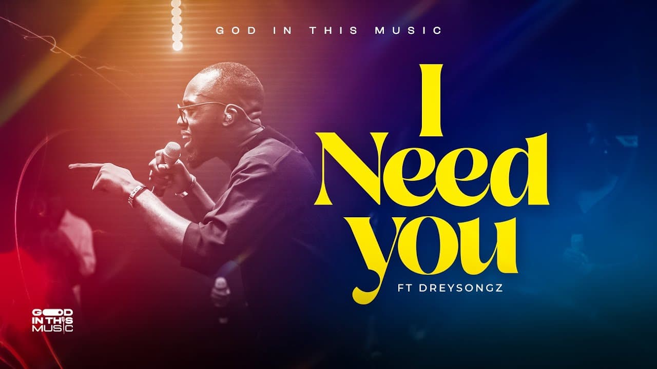 I Need You (feat. DreySongz)